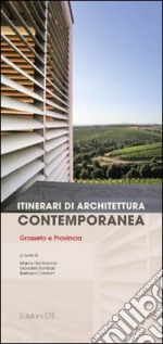 Itinerari di architettura contemporanea. Grosseto e provincia libro