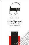 Animali pensanti nella filosofia tra medioevo e prima età moderna libro