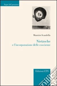 Nietzsche e l'incorporazione delle coscienze libro