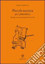 Piccola tecnica per pianoforte. Metodo per giovani pianisti, 30 esercizi