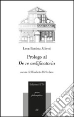 Prologo al «De re aedificatoria». Testo latino a fronte libro