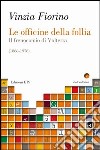 Le officine della follia. Il frenocomio di Volterra (1888-1978) libro