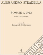 Alessandro Stradella. Opera omnia. Serie VII. Vol. 1: Sonate a uno. Violino e basso continuo