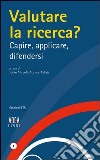 Valutare la ricerca? Capire, applicare, difendersi libro