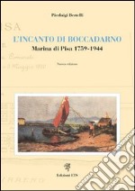 L'Incanto di Boccadarno. Marina di Pisa 1759-1944