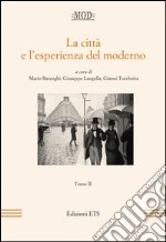 La città e l'esperienza del moderno. Vol. 2 libro