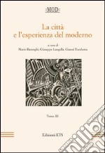 La città e l'esperienza del moderno. Vol. 3 libro