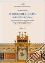 I fabbricotti a Livorno. Dalla villa al palazzo Segni e identità di una dinastia del marmo dalla seconda metà dell'Ottocento agli anni trenta del Novecento libro