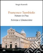 Francesco Tumbiolo notaro in Pisa. Scienza e Umanesimo