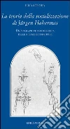 La teoria della socializzazione di Jürgen Habermas. Un'applicazione ontogenica delle scienze ricostruttive libro