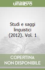 Studi e saggi linguistici (2012). Vol. 1 libro