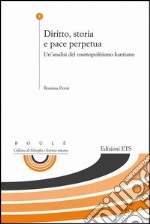 Diritto, storia e pace perpetua. Un'analisi del cosmopolitismo kantiano libro