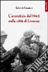 L'armistizio del 1943 nella città di Livorno libro