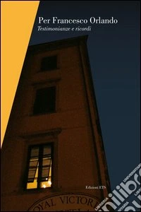 Per Francesco Orlando. Testimonianze e ricordi libro