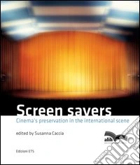 Screen savers. Cinema's preservation in the international scene libro
