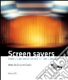 Screen savers. Cinema's preservation in the international scene libro di Caccia S. (cur.)