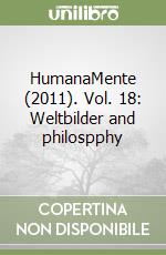HumanaMente (2011). Vol. 18: Weltbilder and philospphy libro