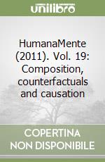 HumanaMente (2011). Vol. 19: Composition, counterfactuals and causation libro