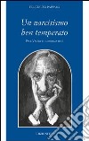 Un narcisismo ben temperato. Paul Valery e la riforma di sé libro di Papparo Felice Ciro