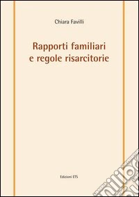 Rapporti familiari e regole risarcitorie