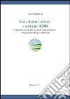 Giurisdizione italiana e arbitrato Icsid. Il riconoscimento dell'accordo compromissorio e la pendenza del procedimento libro di Bergamini Laura