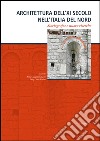 Architettura dell'XI secolo nell'Italia del nord. Storiografia e nuove ricerche libro