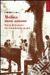 Molina mon amour. Storia di un paese del lungomonte pisano libro di Santoni Gabriele