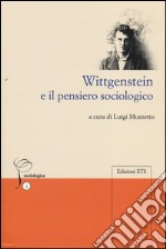 Wittgenstein e il pensiero sociologico libro