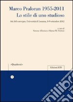 Marco Praloran 1955-2011. Lo stile di uno studioso. Atti del Convegno (Università di Losanna, 8-9 settembre 2012) libro