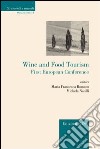 Wine and food tourism. First european conference libro