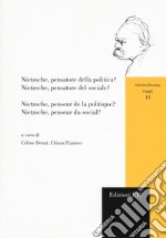 Nietzsche, pensatore della politica? Nietzsche, pensatore del sociale?-Nietzsche, penseur de la politique? Nietzsche, penseur du social?. Vol. 1