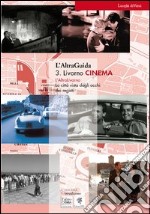 L'AltraGuida. Vol. 3: Livorno Cinema. La città vista dagli occhi dei registi libro