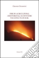 Fire in agricultural and forestal ecosystems. The effects on soil