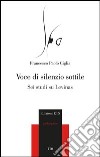 Voce di silenzio sottile. Sei studi su Levinas libro