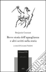 Breve storia dell'uguaglianza e altri scritti sulla storia libro