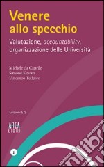 Venere allo specchio. Valutazione, accountability, organizzazione delle università