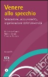 Venere allo specchio. Valutazione, accountability, organizzazione delle università libro