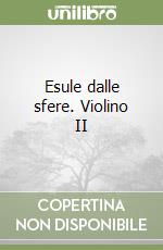 Esule dalle sfere. Violino II libro