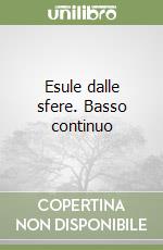 Esule dalle sfere. Basso continuo libro