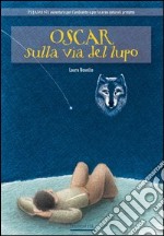 Oscar sulla via del lupo libro