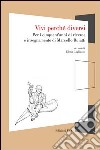 Vivi perché diversi. Per i cinquant'anni di ricerca e insegnamento di Marcello Buiatti libro