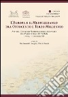 L'Europa e il Mediterraneo tra Ottocento e Terzo Millennio. Atti del Convegno Nazionale (Livono, 11-12 novembre 2011) libro