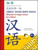 Cinese: passo dopo passo. Manuale di lingua cinese per italiani. Con CD-ROM. Vol. 1