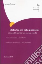 Stati d'animo della psicanalisi. L'impossibile aldilà di ogni crudeltà libro