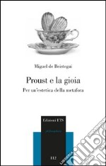 Proust e la gioia. Per un'estetica della metafora