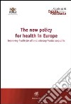 The New Policy for Health in Europe. Improving health for all and reducing health inequalities libro