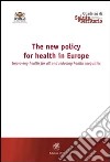 The New Policy for Health in Europe. Improving health for all and reducing health inequalities libro di Crocellà Mariella