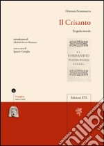 Il Crisanto. Tragedia morale libro