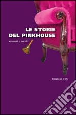 Le storie del Pinkhouse libro