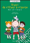 Riusi: da rifiuti a risorse. Impara, sperimenta e gioca! libro di De Girolamo Alfredo Fachinetti Claudia